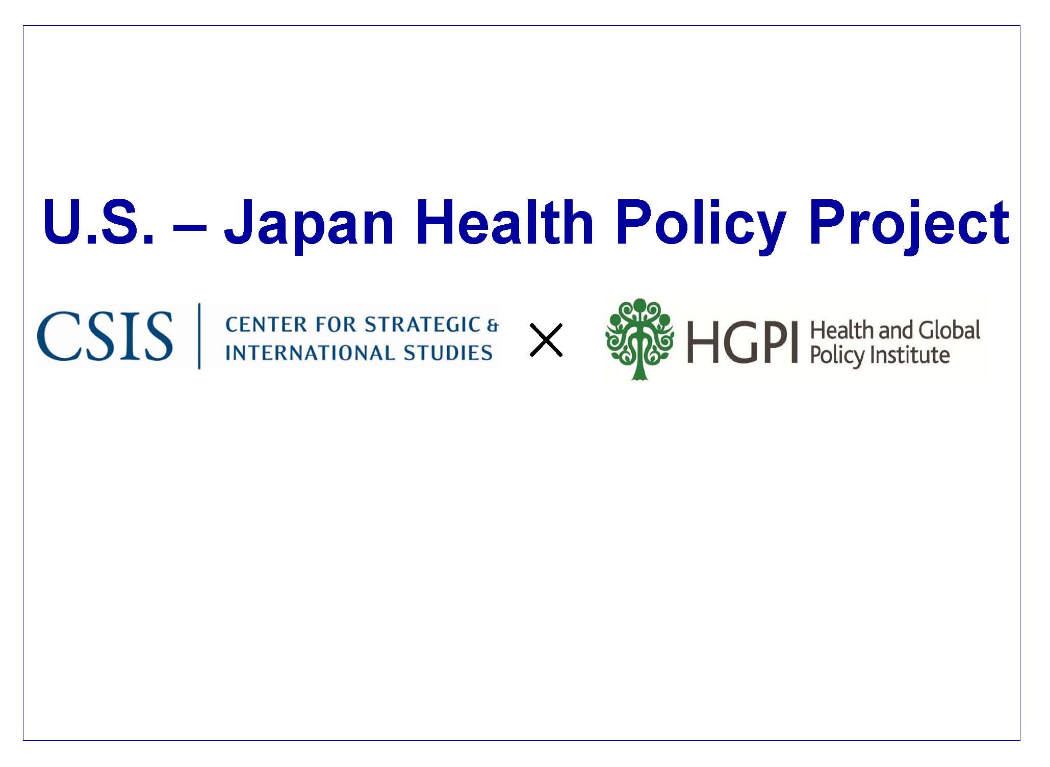 CSIS /HGPI “U.S.-Japan Health Policy Project” Policy Recommendation